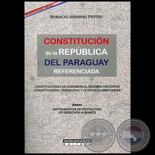 CONSTITUCIN DE LA REPBLICA DEL PARAGUAY REFERENCIADA - Autor: HORACIO ANTONIO PETTIT - Ao 2012